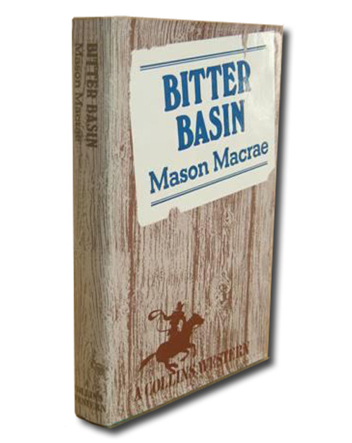 Bitter Basin by Mason Macrae - A Western Fiction Story